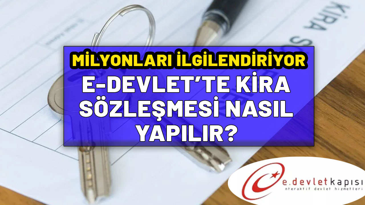 KİRA SÖZLEŞMESİ EKRANI: e-Devlet'te kira sözleşmesi nasıl yapılır? Sözleşme nereden hazırlanıyor?