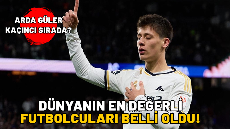 Dünyanın en değerli 21 yaş altı 10 futbolcusu belli oldu! Bakın Arda Güler kaçıncı sırada