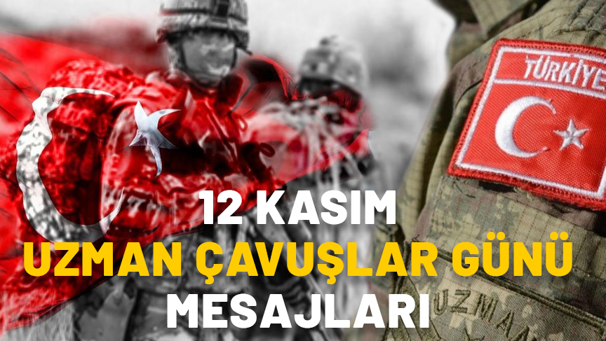 12 KASIM UZMAN ÇAVUŞLAR GÜNÜ MESAJLARI 2024: Uzman çavuşlar için en güzel 12 Kasım kutlama mesajları