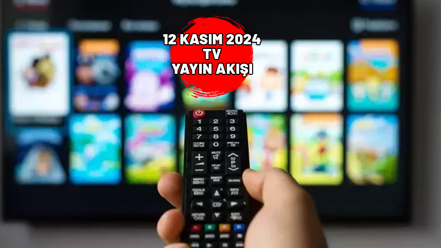 TV’DE BUGÜN NELER VAR? 12 Kasım 2024 Salı TV yayın akışı: Kanal D, Show TV, ATV, TRT1, Star TV, TV8, Now TV