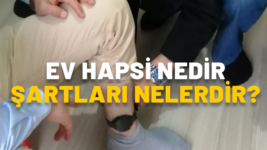 EV HAPSİ NEDİR, ŞARTLARI NELERDİR? Serdar Ortaç ve Mehmet Ali Erbil’e verilen ev hapsinin özellikleri neler?