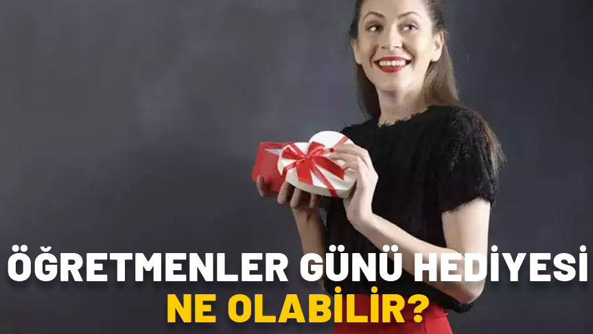 ÖĞRETMENLER GÜNÜ HEDİYESİ NE OLABİLİR? En güzel Öğretmenler Günü hediye önerileri (Kadın ve erkek öğretmen için)