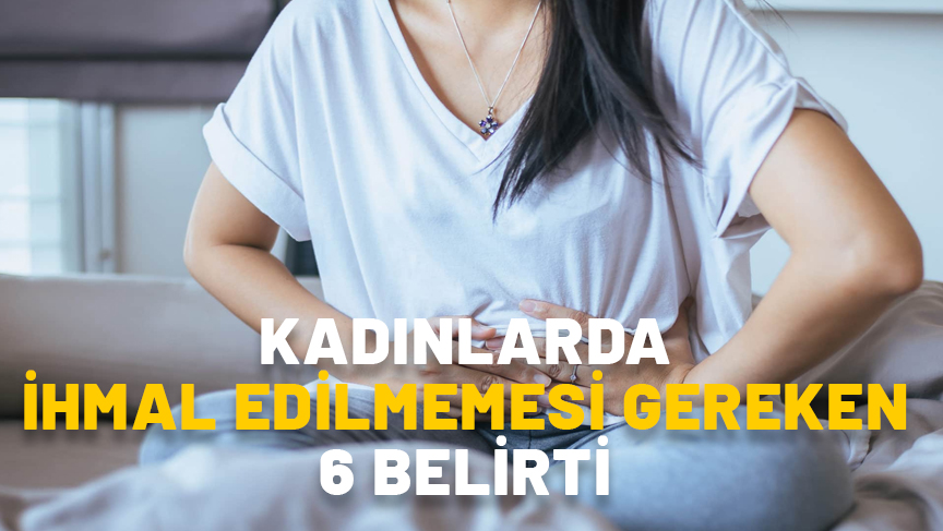 Tüm kadınlar risk altında. Önemsenmiyor ama ciddi hastalık belirtisi olabilir!