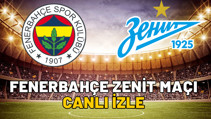 FENERBAHÇE ZENİT MAÇI CANLI İZLE: 15 Kasım TRT1 canlı izleme ekranı