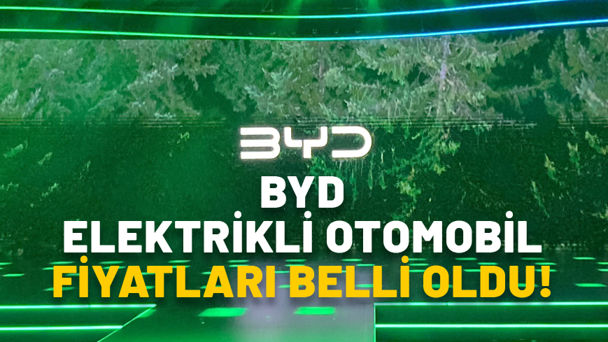 BYD TÜRKİYE FİYATLARI 2024: BYD ATTO 3, BYD SEAL U DM-i, BYD DOLPHIN ve BYD SEAL U EV fiyatı ne kadar?