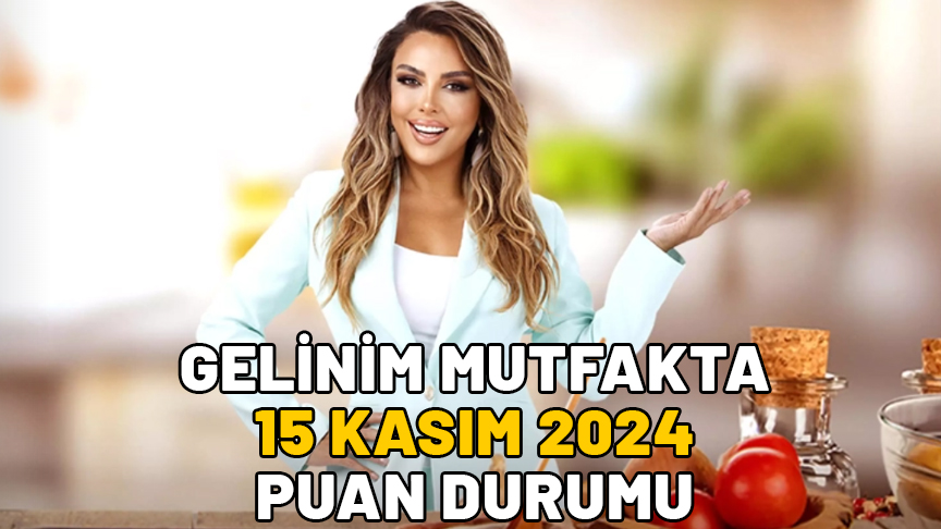 GELİNİM MUTFAKTA 15 KASIM KİM KAZANDI? Gelinim Mutfakta’da bugün bilezikler kim aldı, kim elendi?