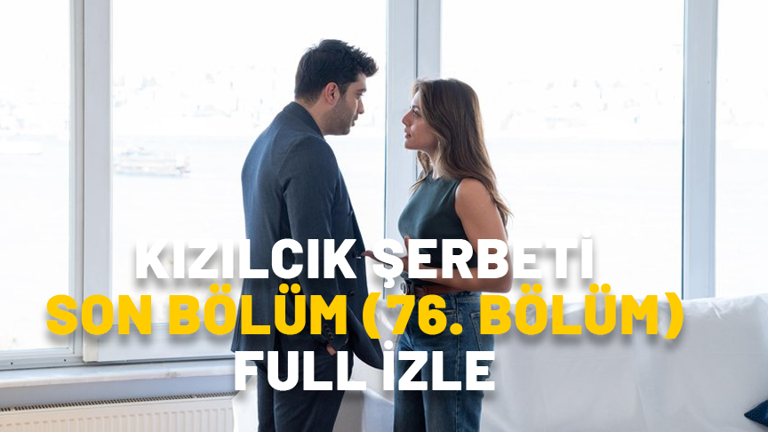 KIZILCIK ŞERBETİ SON BÖLÜM (76. BÖLÜM) FULL İZLE: Show TV Kızılcık Şerbeti son bölüm kesintisiz izleme ekranı