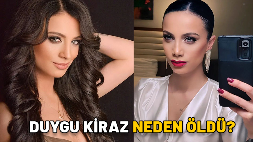 DUYGU KİRAZ NEDEN ÖLDÜ? Genç şarkıcı Duygu Kiraz’ın ölüm nedeni belli oldu