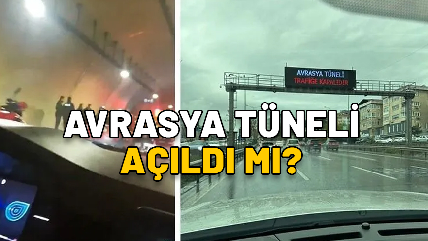 AVRASYA TÜNELİ KAPALI MI, NEDEN KAPALI? 21 Kasım Avrasya Tüneli ne zaman açılacak?