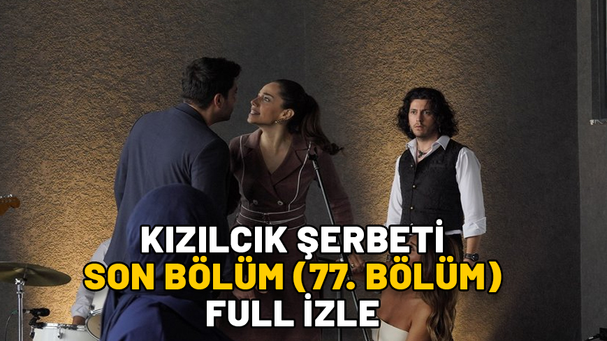 KIZILCIK ŞERBETİ SON BÖLÜM (77. BÖLÜM) FULL İZLE: Show TV Kızılcık Şerbeti son bölüm kesintisiz izleme ekranı