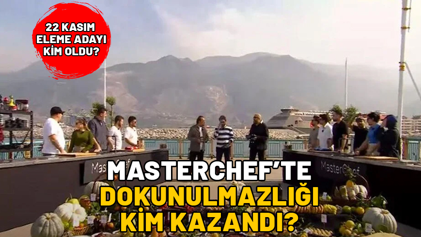 MASTERCHEF 22 KASIM ELEME ADAYI 2024: MasterChef’te dün akşam dokunulmazlığı kim kazandı, eleme adayı kim oldu?