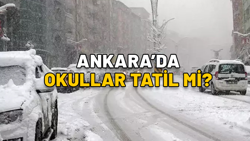 ANKARA’DA OKULLAR TATİL Mİ? 26 Kasım Salı Ankara’da okullar var mı?