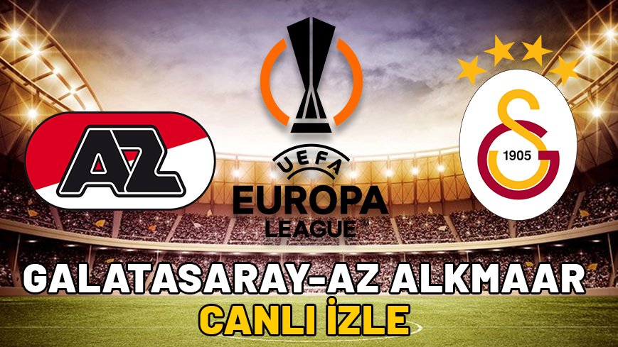 GALATASARAY-AZ ALKMAAR CANLI İZLE >> Galatasaray maçı hangi kanalda, saat kaçta?