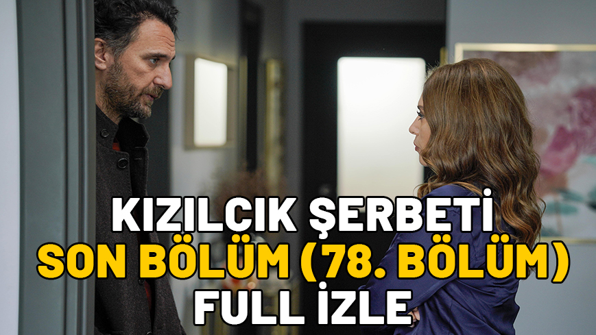 KIZILCIK ŞERBETİ SON BÖLÜM (78. BÖLÜM) FULL İZLE! Show TV Kızılcık Şerbeti son bölüm kesintisiz izleme ekranı