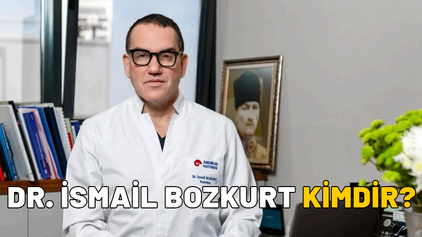 İSMAİL BOZKURT NEDEN ÖLDÜ? Amerikan Hastanesi Başhekimi Dr. İsmail Bozkurt kimdir, aslen nerelidir?