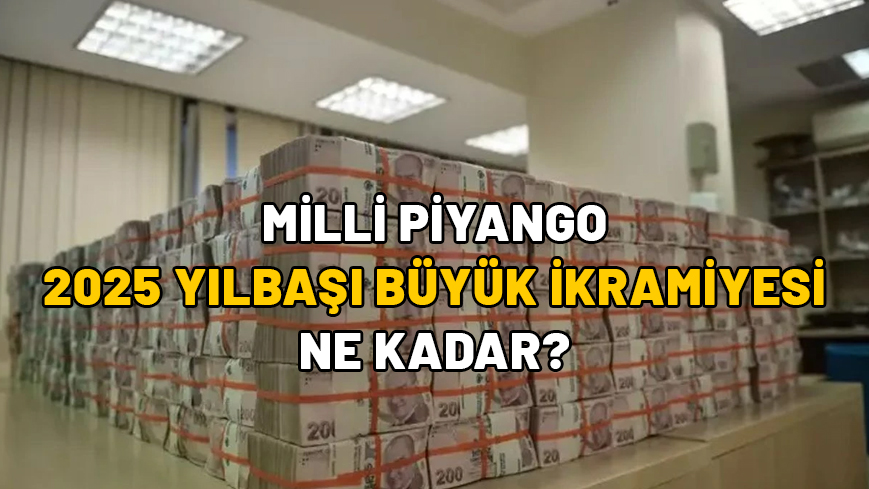 MİLLİ PİYANGO 2025 YILBAŞI BÜYÜK İKRAMİYESİ NE KADAR? MPİ yılbaşında ne kadar para dağıtacak, amorti bu sene kaç TL?