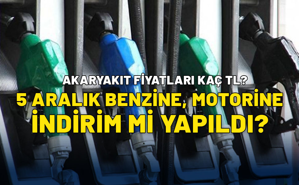 5 Aralık benzine, motorine indirim mi yapıldı? Akaryakıt fiyatlarında benzin, motorin kaç TL?