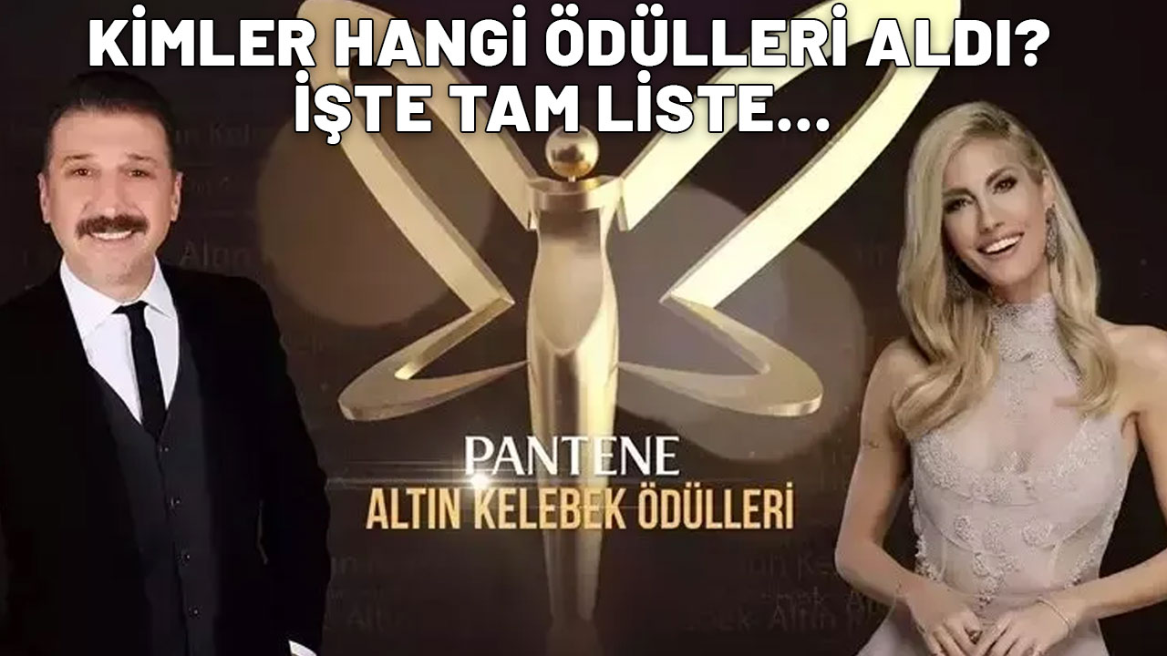 ALTIN KELEBEK ÖDÜLÜ 2024! 50. Pantene Altın Kelebek'te kim hangi ödülleri aldı? İşte tam liste....