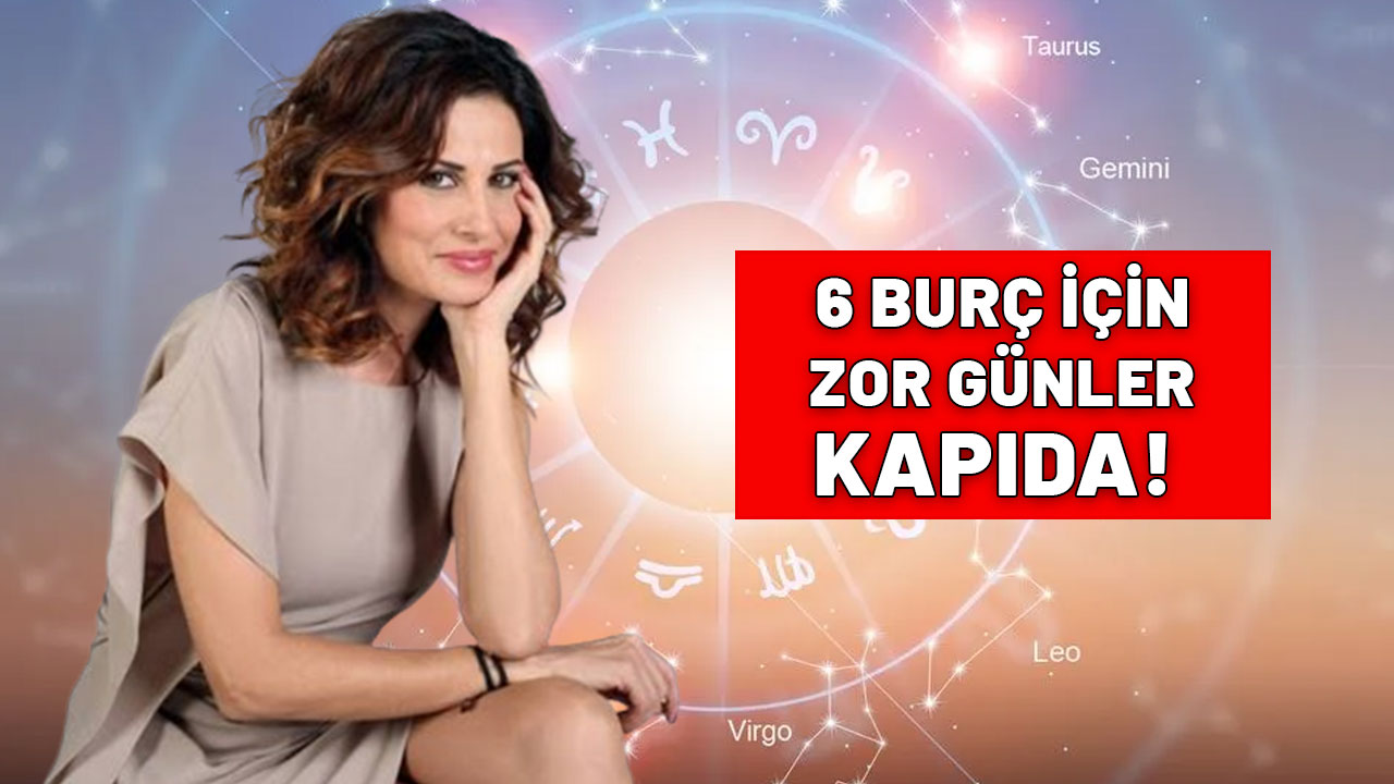 Ünlü astrolog Hande Kazanova uyardı: 6 burç için zor günler! Önlemlerinizi alın