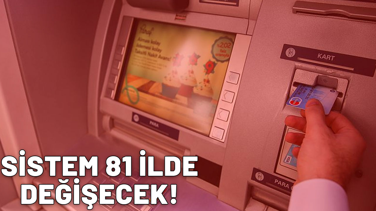 Milyonları ilgilendiriyor! ATM'ler 81 ilde değişecek: Israrla yapanın kartı bloke olacak!