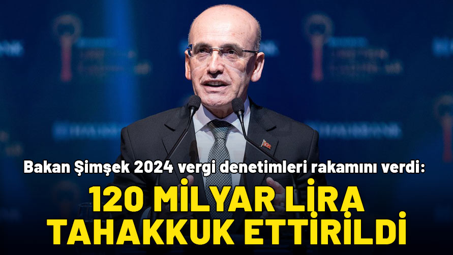 Bakan Şimşek'ten vergi denetimi açıklaması: 120 milyar lira kamu alacağı tahakkuk ettirildi