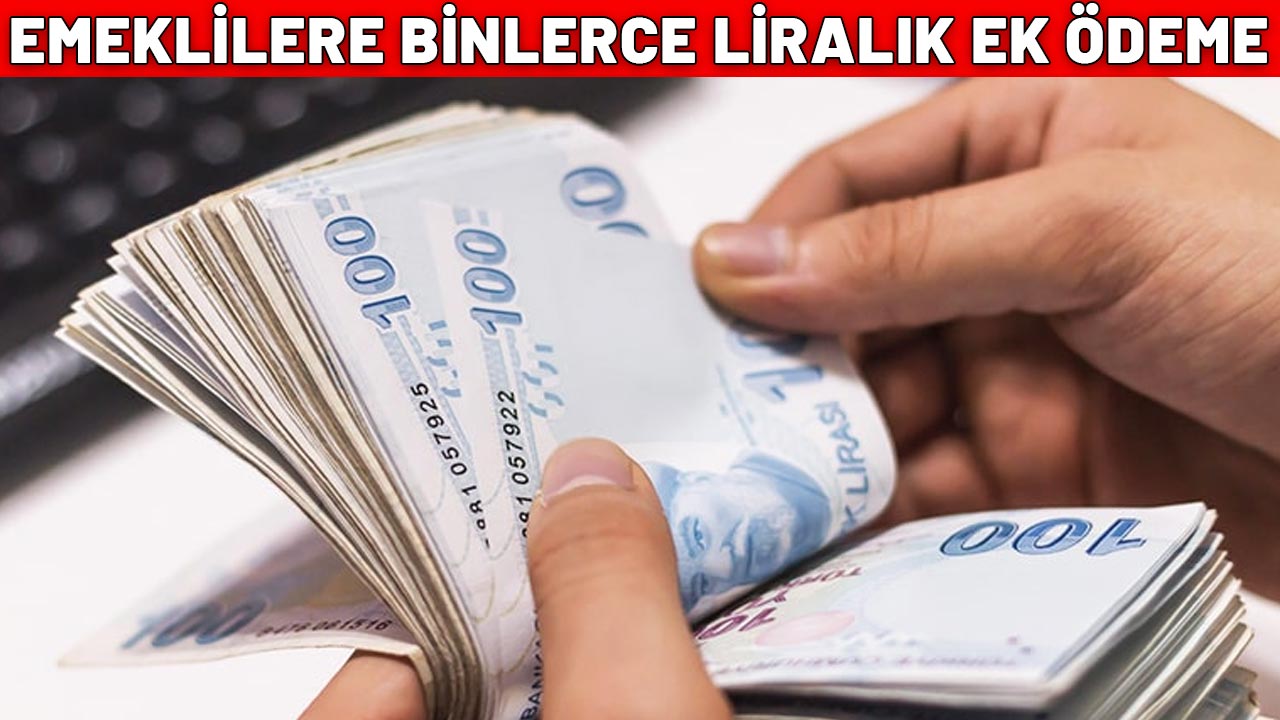 20 bin - 17 bin - 15 bin TL'ye kadar emeklilere ek ödeme fırsatı: Milyonlar alabilir! İşte detaylar