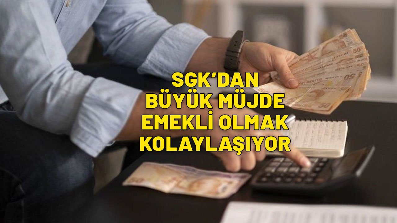 SGK’DAN BÜYÜK MÜJDE: 1999-2012 yılları ve 3600 – 5400 primi olana emekli olmak kolaylaşıyor