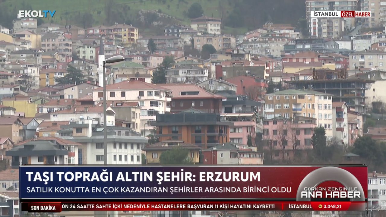 Konut piyasasında 2024 yılında Erzurum 'taşı toprağı altın' İstanbul'u geride bıraktı!