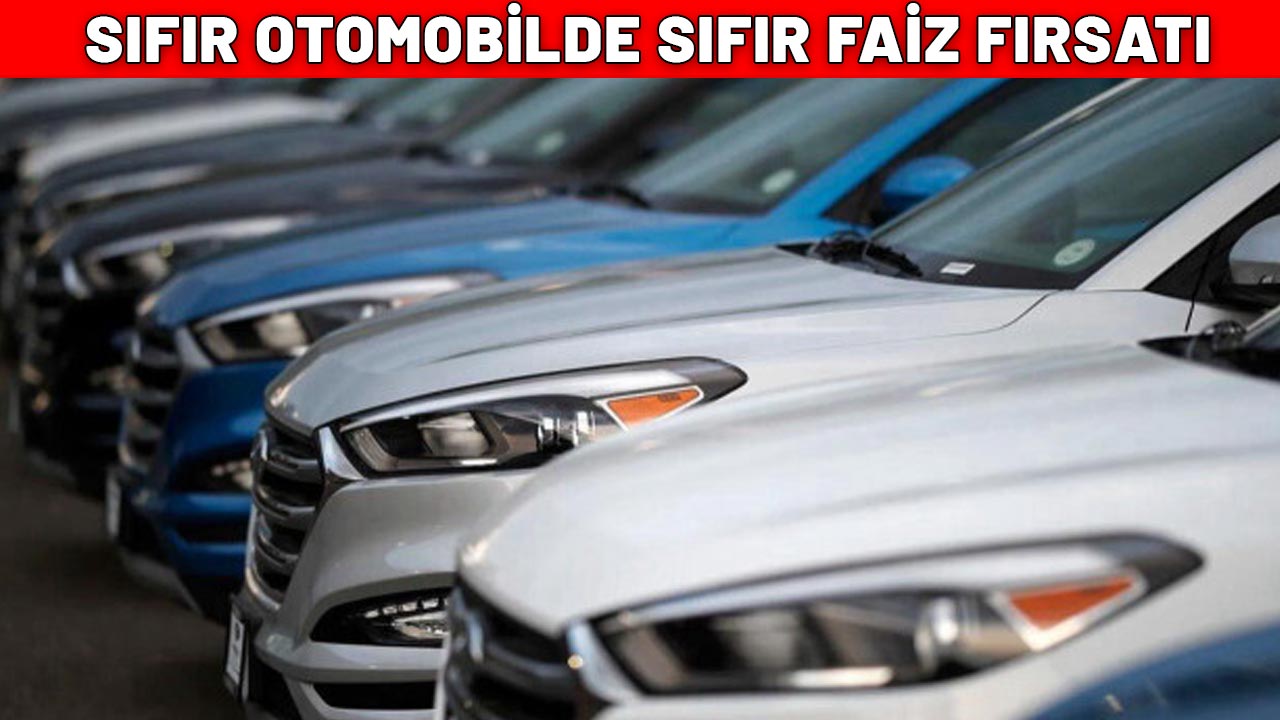 SIFIR OTOMOBİL ALMAK İSTEYENLERE MÜJDE: Kredide faizi sıfırladılar! İşte alabileceğiniz otomobiller