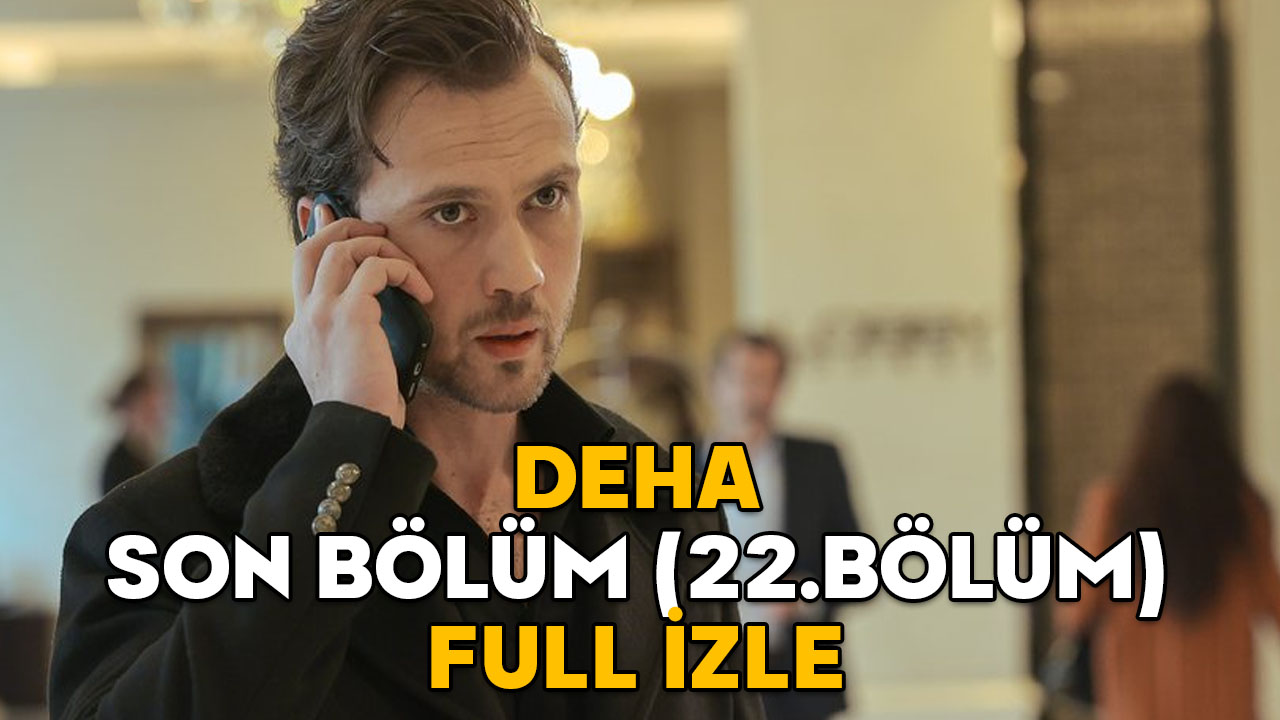 DEHA SON BÖLÜM (22.BÖLÜM) FULL İZLE || 2 Mart Show TV Deha son bölüm izleme ekranı