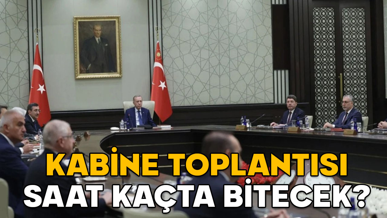 KABİNE TOPLANTISI SAAT KAÇTA BİTECEK? Emekli bayram ikramiyesi Kabine toplantısında açıklanacak mı?