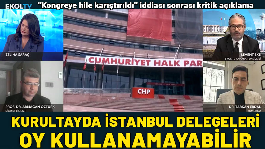 "Kongreye hile karıştırıldı" iddiası sonrası kritik açıklama: Kurultayda İstanbul delegeleri oy kullanamayabilir