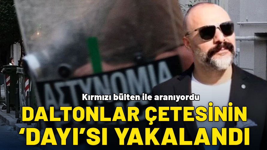 Kırmızı Bülten ile aranıyordu! Daltonlar çetesinin 'Dayı'sı yakalandı