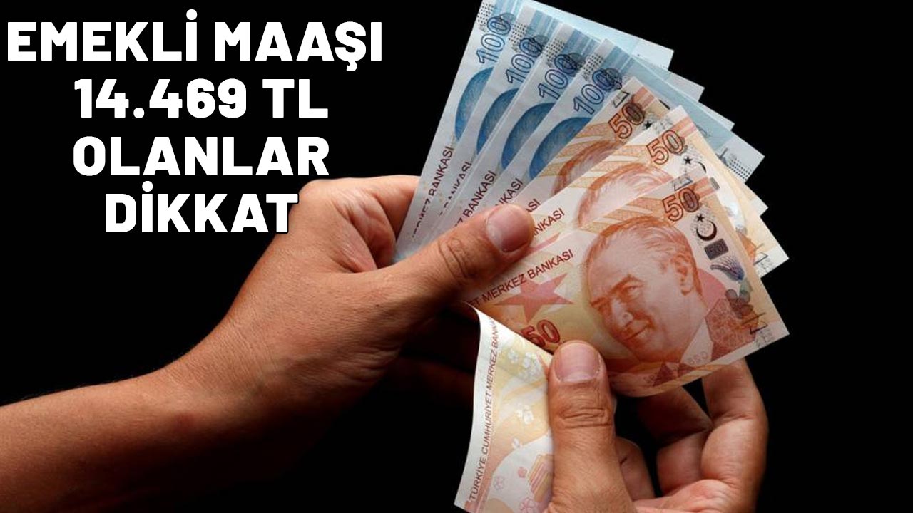 EMEKLİ MAAŞI 14.469 TL OLANLAR DİKKAT: Temmuz ayında gelecek zam belli oldu! işte yeni rakam...
