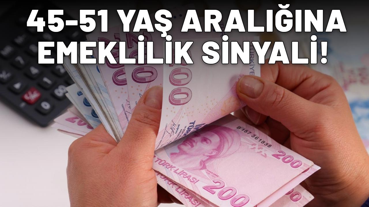 45--46-47-48-49-50-51 YAŞ ARALIĞINA EMEKLİLİK SİNYALİ: SGK'dan müjde gibi müjde