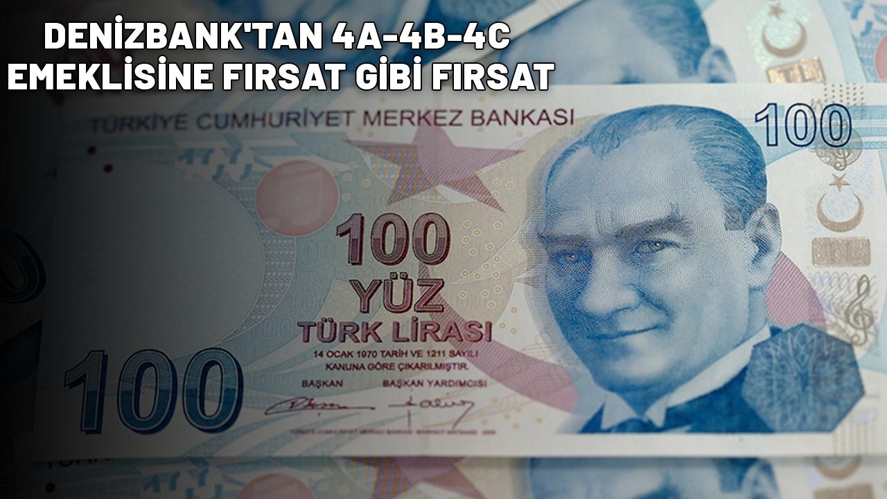 DENİZBANK'TAN 4A-4B-4C EMEKLİSİNE FIRSAT GİBİ FIRSAT: 20.000 TL+8000 TL nakit anında hesaplara geçecek!