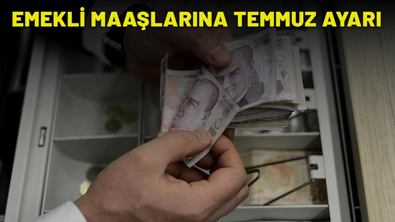 EMEKLİ MAAŞLARINA TEMMUZ AYARI: Zamlı rakamlar ortaya çıktı! En düşük emekli maaşı ne kadar olacak?