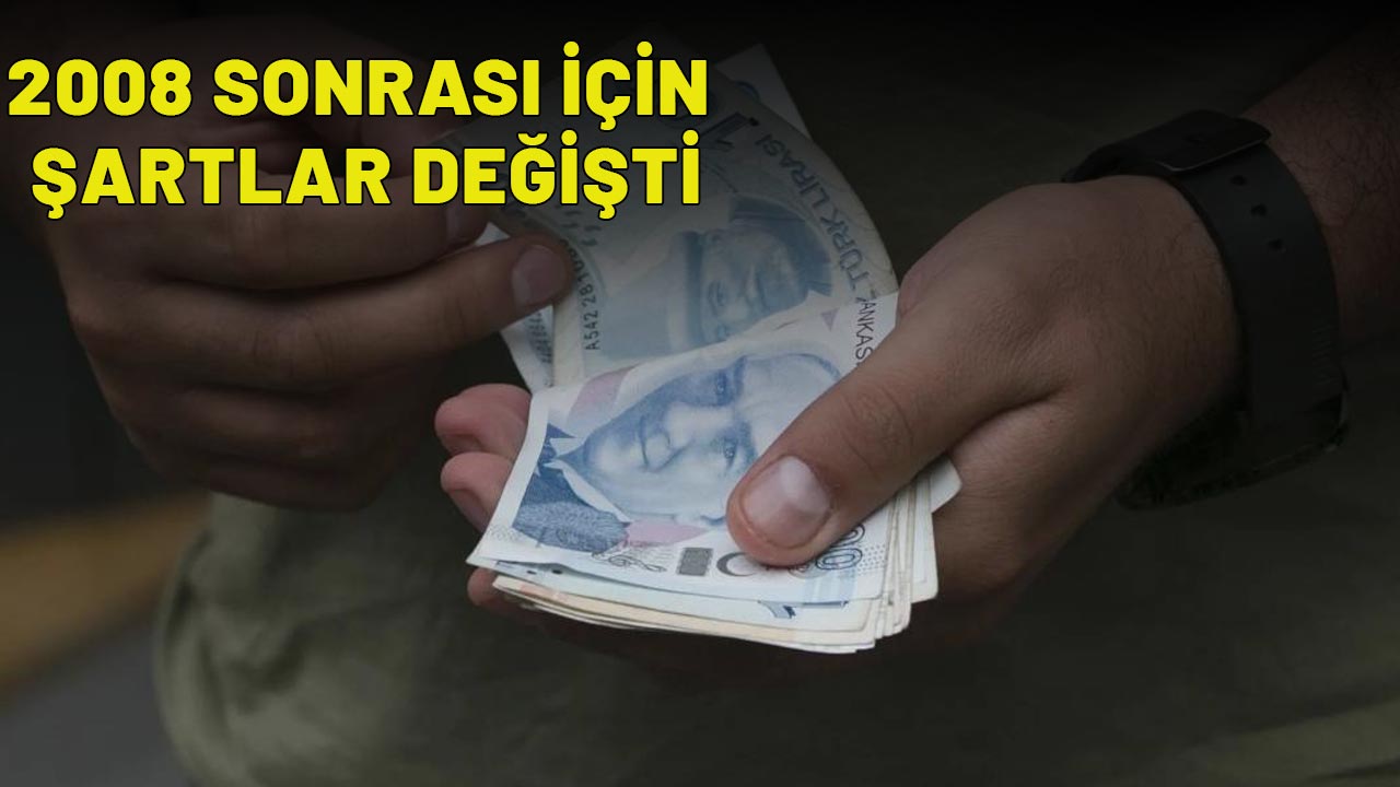 2008 SONRASI İÇİN ŞARTLAR DEĞİŞTİ: Emekli olmak isteyenler dikkat!