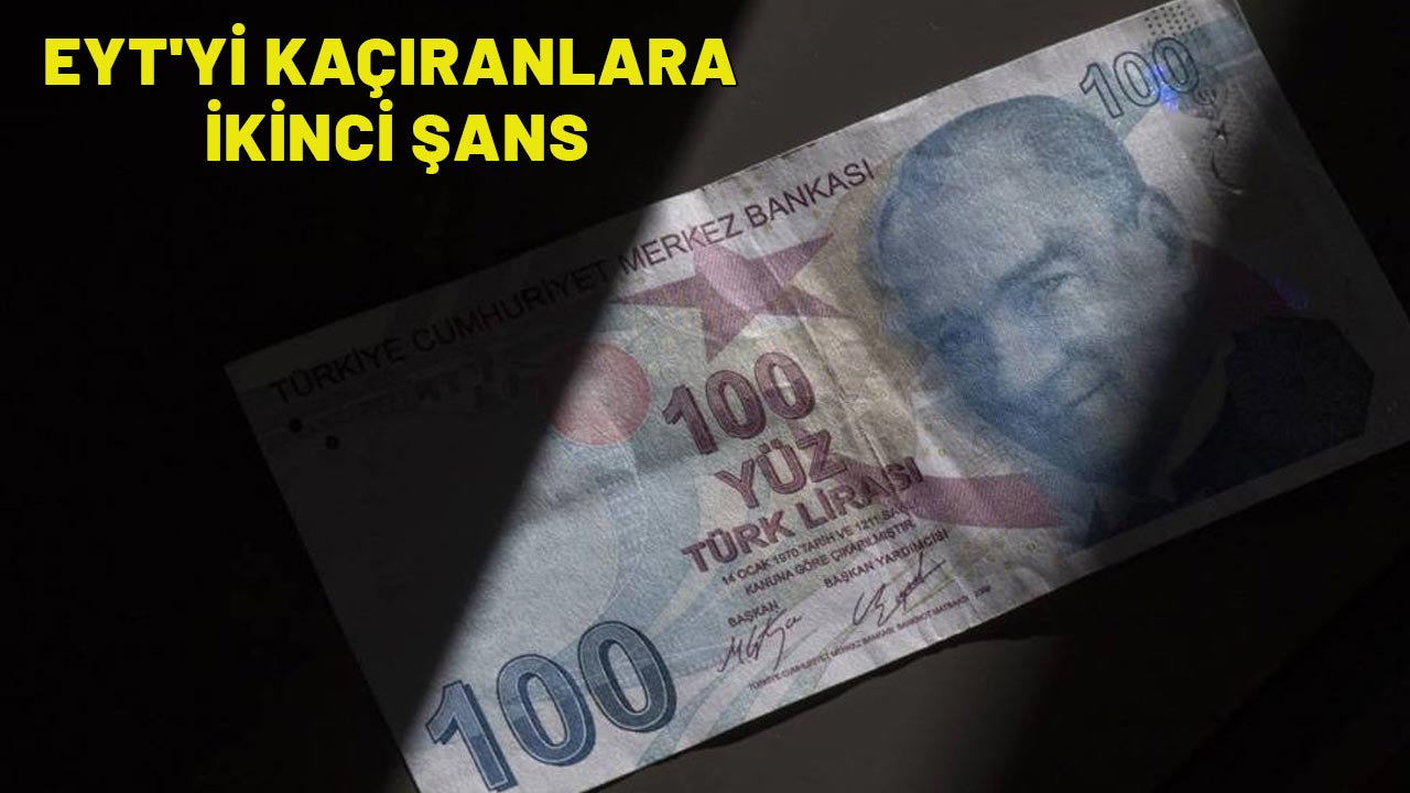 EYT'Yİ KAÇIRANLARA İKİNCİ ŞANS: Emeklilik şansı ufukta göründü
