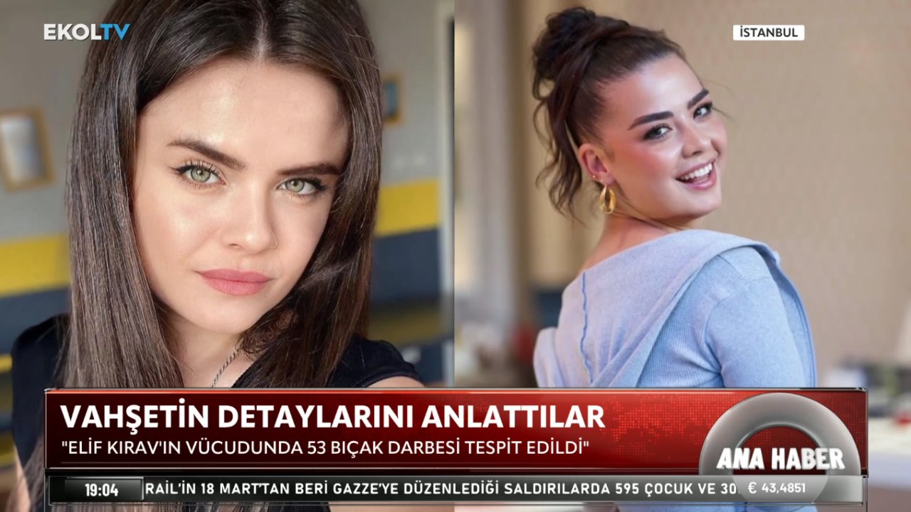 Vahşetin detaylarını Elif Kırav’ın ailesi anlattı: “53 yerinden bıçaklamış”