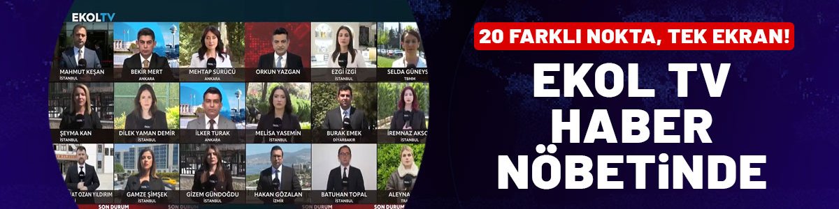 20 farklı nokta tek ekran: Ekol TV sahada!