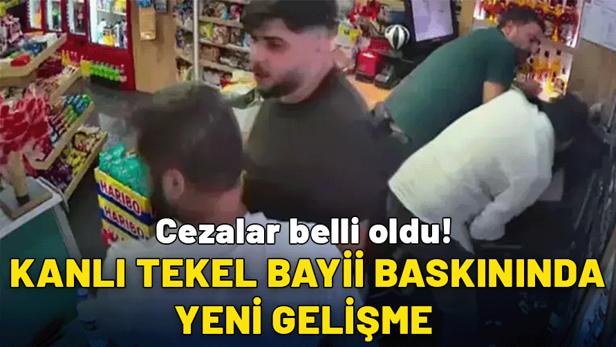Kanlı tekel bayii baskınında yeni gelişme: Sanıklara ceza yağdı