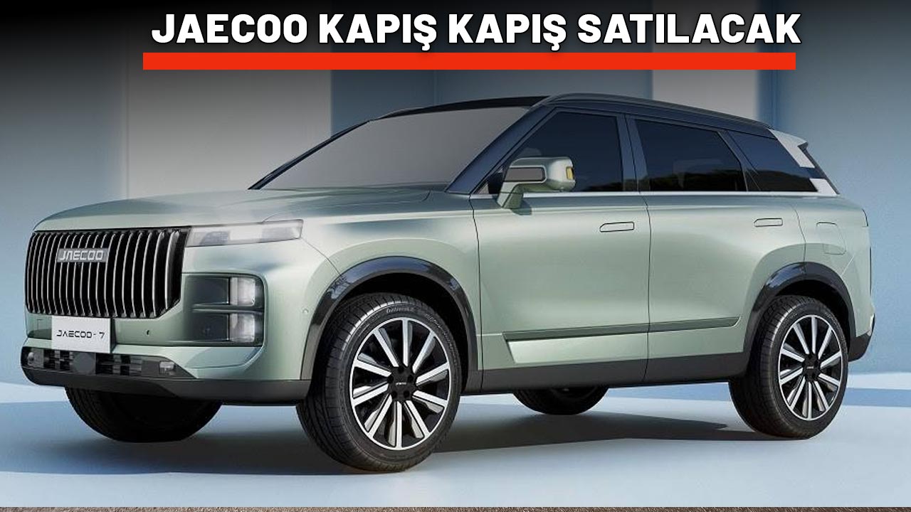 JAECOO KAPIŞ KAPIŞ SATILACAK:  600.000 TL’ye 6 ay %0 faizli kredi