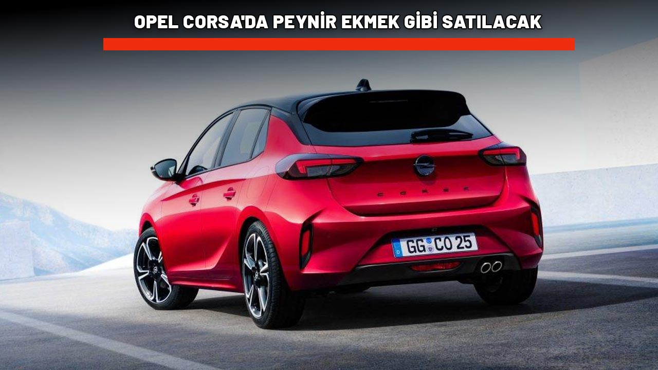 OPEL CORSA'DA PEYNİR EKMEK GİBİ SATILACAK: Kâr etmek isteyen soluğu bayide aldı! Sınırlı stokları kaçırmayın