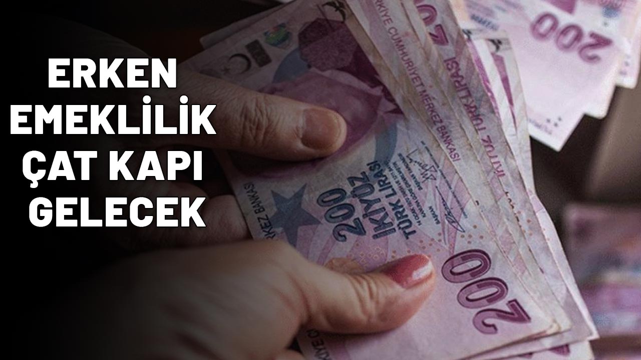 ERKEN EMEKLİLİK ÇAT KAPI GELECEK: Milyonların beklediğine değecek! İşte yeni tablo...