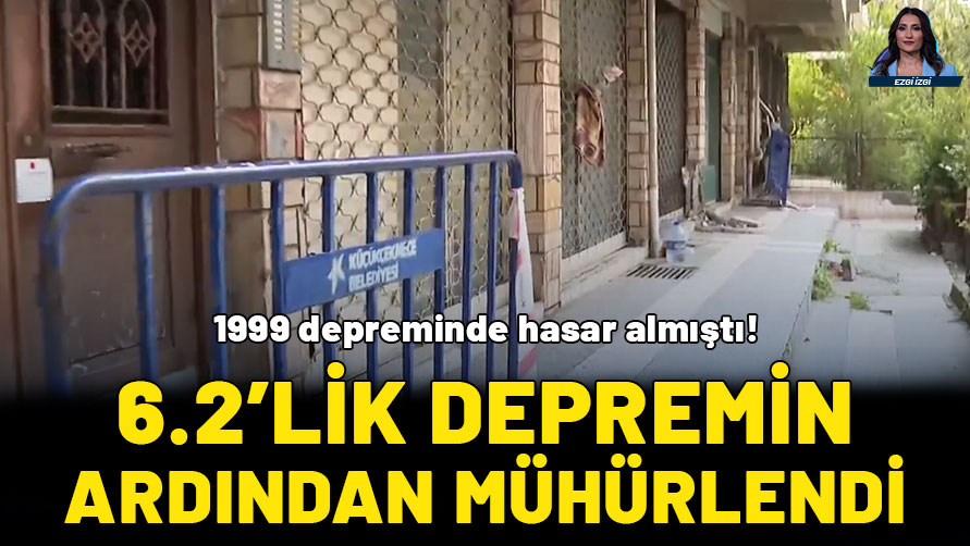 1999 depreminde hasar almıştı: 6.2 büyüklüğündeki depremin ardından mühürlendi!