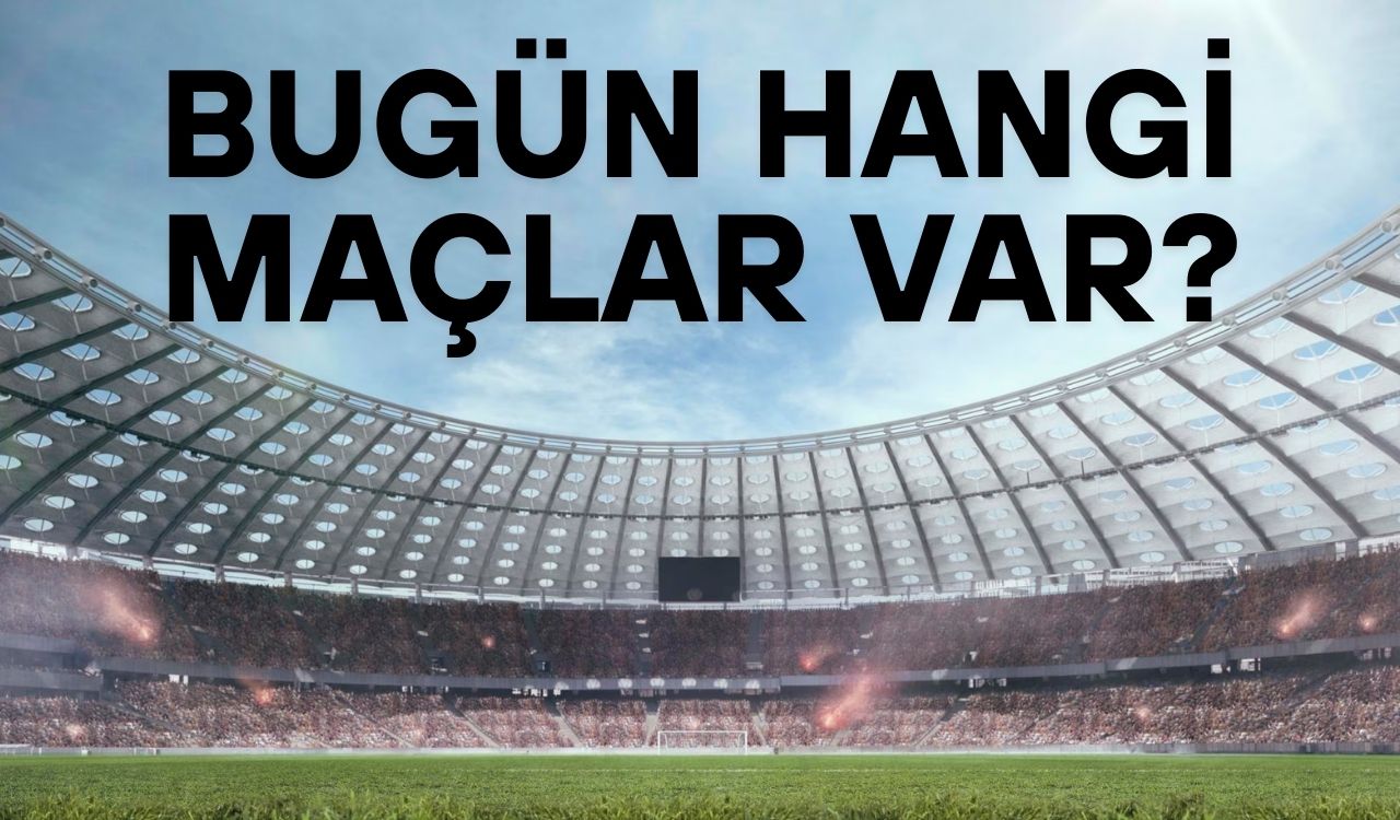 BUGÜN HANGİ MAÇLAR VAR? 28 Nisan Pazartesi bugünkü maçlar. Bugün kimin hangi takımla, nerede maçı var?
