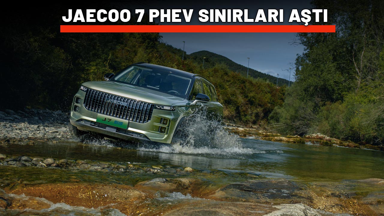 JAECOO 7 PHEV SINIRLARI AŞTI: Tüm dünya menzilini konuşuyor!