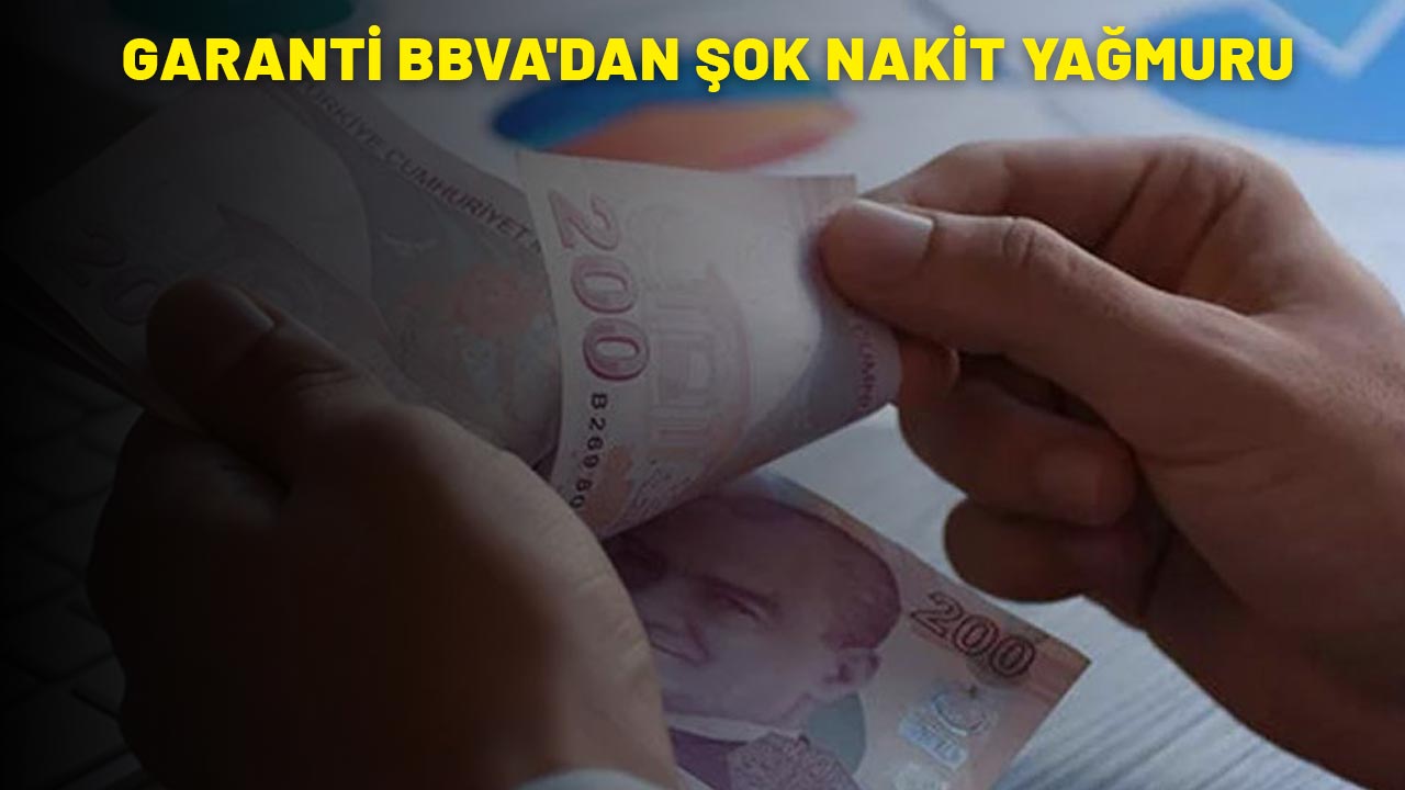 GARANTİ BBVA'DAN ŞOK NAKİT YAĞMURU:Başvuran 90.000 TL' yi anında alıyor!