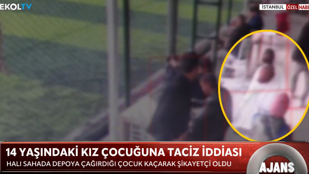 Halı sahada kız çocuğuna taciz iddiası! O görüntülere Ekol TV ulaştı